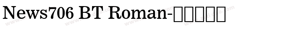 News706 BT Roman字体转换